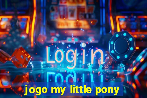 jogo my little pony